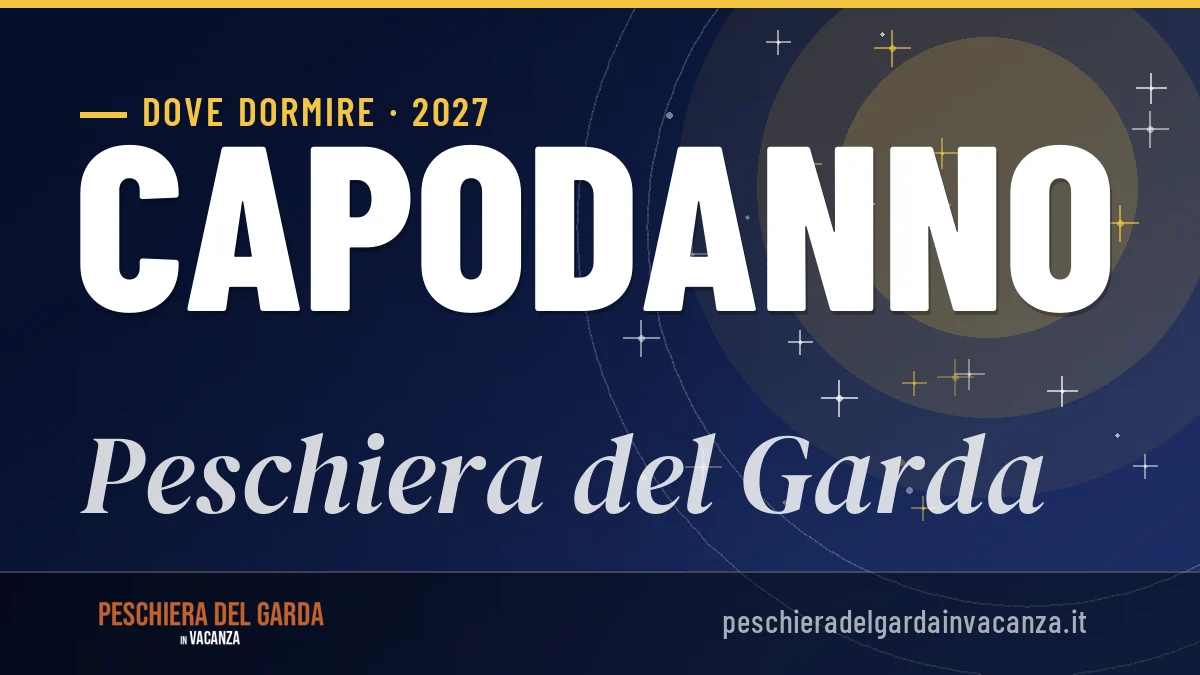 Dove dormire a Peschiera del Garda per Capodanno 2027: zone, strutture, consigli