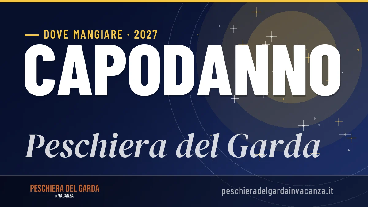 Dove mangiare a Peschiera del Garda a Capodanno 2027: indirizzi e consigli